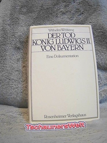 Der tod könig ludwigs - ludwigs, ii.